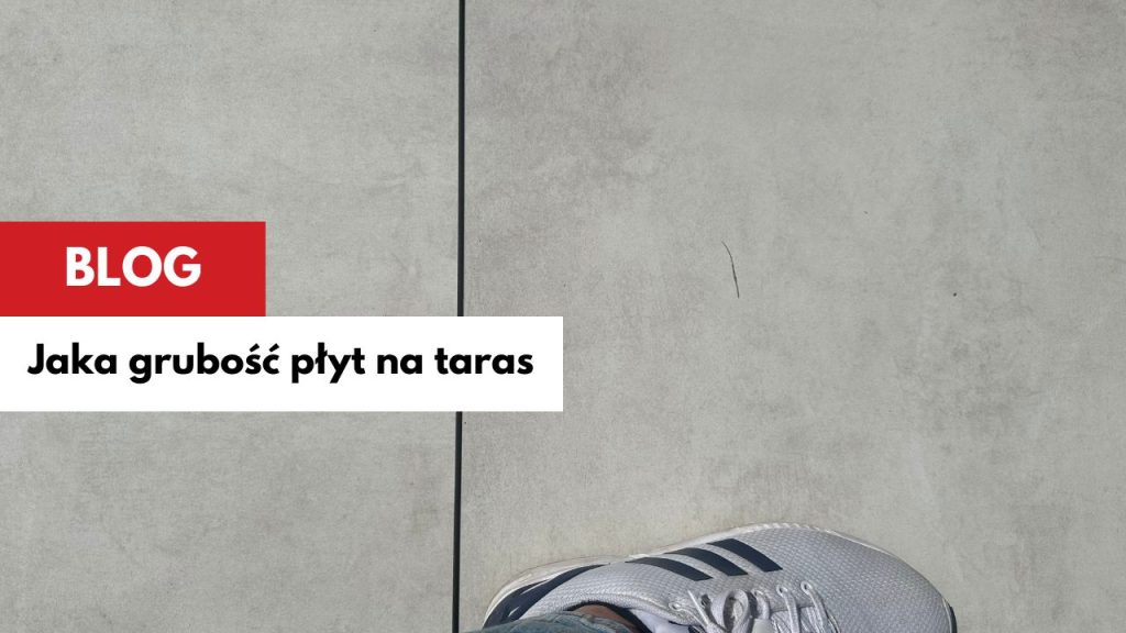 Jaka grubość płyt na taras?