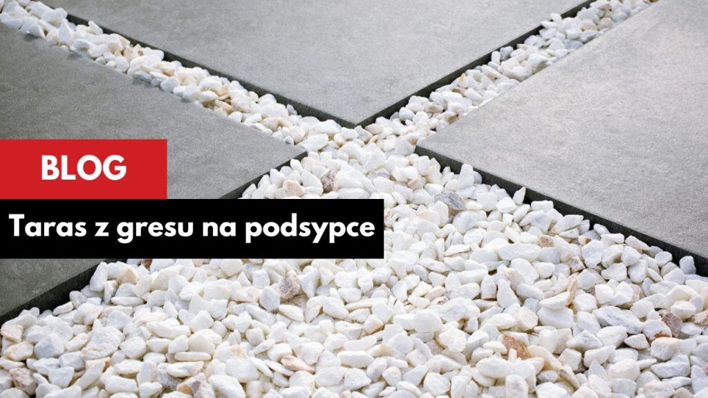Taras z gresu na podsypce